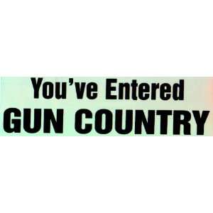  Bumper Sticker Youve entered Gun Country Everything 