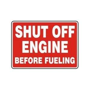  SHUT OFF ENGINE BEFORE FUELING Sign   10 x 14 .040 