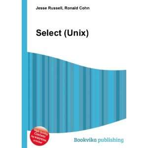  Select (Unix) Ronald Cohn Jesse Russell Books