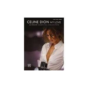 Alfred 00 32012 Celine Dion  My Love  Ultimate Essential Collection