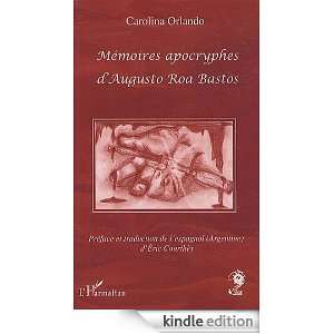 Mémoires apocryphes dAugusto Roa Bastos (French Edition) Carolina 