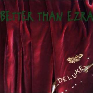  Deluxe Better Than Ezra