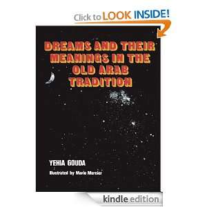 Dreams And Their Meanings In The Old Arab Tradition Yehia Gouda 