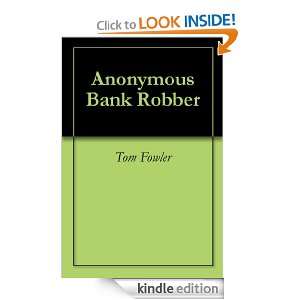 Anonymous Bank Robber Tom Fowler  Kindle Store