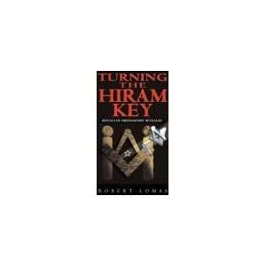   the Hiram Key  Rituals of Freemasonry Revealed 