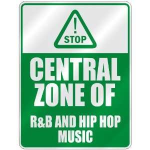  STOP  CENTRAL ZONE OF R&B AND HIP HOP  PARKING SIGN 