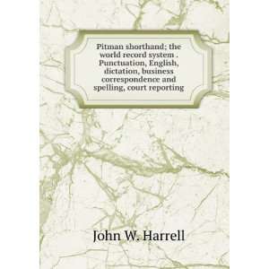  Pitman shorthand; the world record system . Punctuation 