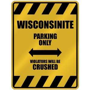   PARKING ONLY VIOLATORS WILL BE CRUSHED  PARKING SIGN STATE WISCONSIN