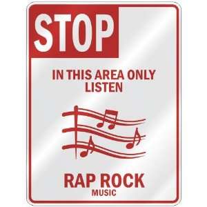  STOP  IN THIS AREA ONLY LISTEN RAP ROCK  PARKING SIGN 