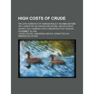  High costs of crude the new currency of foreign policy 