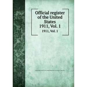  Official register of the United States. 1911, Vol. 1 