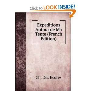  Expeditions Autour de Ma Tente (French Edition) Ch. Des 