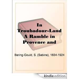 In Troubadour LandA Ramble in Provence and Languedoc [Kindle Edition]