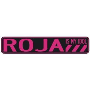   ROJA IS MY IDOL  STREET SIGN