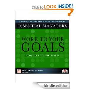 Work to your goals How to set priorities Tim Hindle  