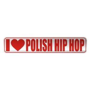   I LOVE POLISH HIP HOP  STREET SIGN MUSIC