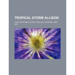  Tropical Storm Allison heavy rains and floods, Texas and 