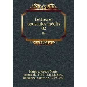   de, 1753 1821,Maistre, Rodolphe, comte de, 1779 1866 Maistre Books
