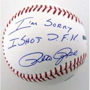  Autographed Pete Rose Baseball   inscr Im Sorry I Shot J 
