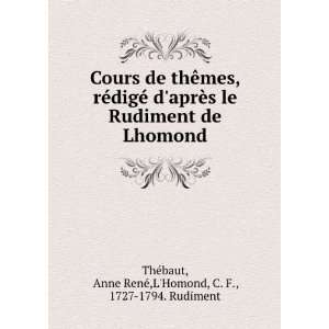   Anne RenÃ©,LHomond, C. F., 1727 1794. Rudiment ThÃ©baut Books