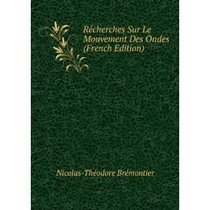 RÃ©cherches Sur Le Mouvement Des Ondes (French Edition) Nicolas 