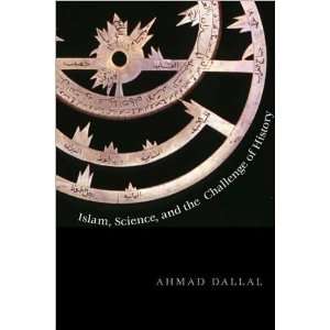  Ahmad DallalsIslam, Science, the Challenge of History 