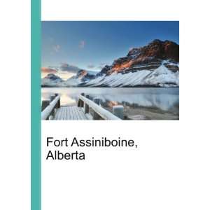    Fort Assiniboine, Alberta Ronald Cohn Jesse Russell Books