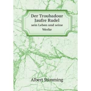   , sein Leben und seine Werke (German Edition) Albert Stimming Books