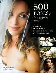 500 Poses for Photographing Brides A Visual Sourcebook for 