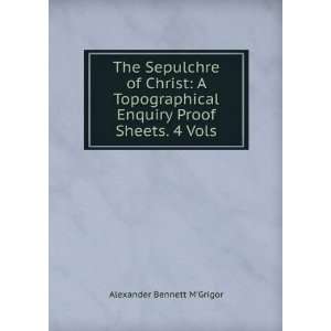   Enquiry Proof Sheets. 4 Vols Alexander Bennett MGrigor Books