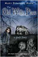 The Old Willis Place A Ghost Mary Downing Hahn