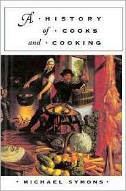 History of Cooks and Cooking, (0252071921), Michael Symons, Textbooks 