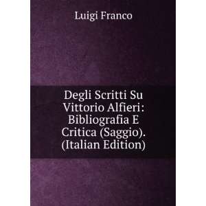  Degli Scritti Su Vittorio Alfieri, Bibliografia E Critica 