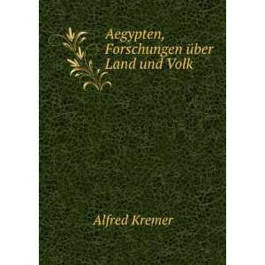  Aegypten, Forschungen Ã¼ber Land und Volk Alfred Kremer Books