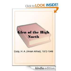 Glen of the High North H. A. (Hiram Alfred) Cody  Kindle 