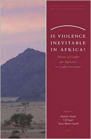 Is Violence Inevitable in Africa? Theories of Conflict and Approaches 
