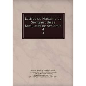  Lettres de Madame de SeÌvigneÌ  de sa famille et de ses amis 