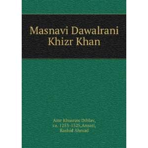   Khan ca. 1253 1325,Ansari, Rashid Ahmad Amr Khusraw Dihlav Books