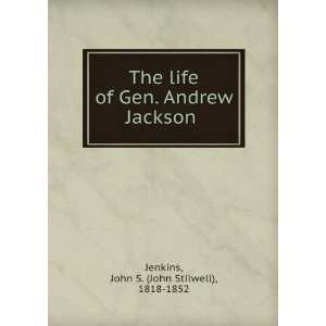   Gen. Andrew Jackson John S. (John Stilwell), 1818 1852 Jenkins Books
