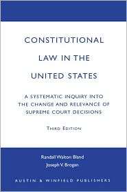 Constitutional Law In The United States, (1572920912), Randall Walton 