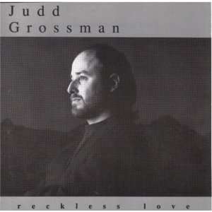  Judd Grossman  Reckless Love 