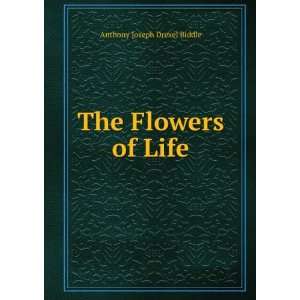  The Flowers of Life Anthony Joseph Drexel Biddle Books