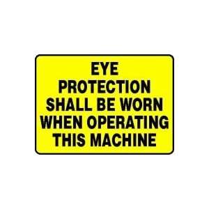  EYE PROTECTION SHALL BE WORN WHEN OPERATING THIS MACHINE 