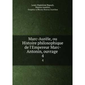 Marc AurÃ¨le, ou Histoire philosophique de lEmpereur Marc Antonin 