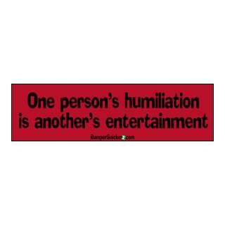 One persons humiliation is anothers entertainment   Refrigerator 