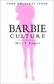 Barbie Culture, (0761958886), Mary F. Rogers, Textbooks   Barnes 