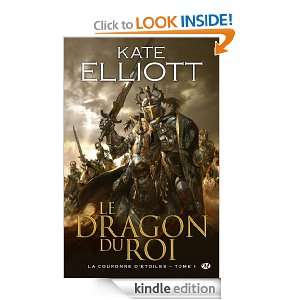 Le Dragon du roi La Couronne dÉtoiles, T1 (Fantasy) (French Edition 