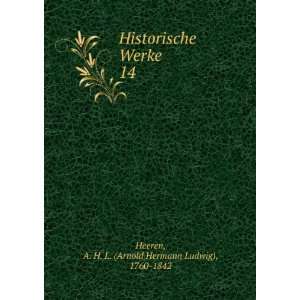   Werke. 14 A. H. L. (Arnold Hermann Ludwig), 1760 1842 Heeren Books