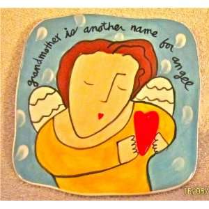  Grandmother is another name for angel Plaque Everything 