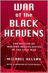War of the Black Heavens The Battles of Western Broadcasting in the 